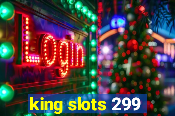 king slots 299